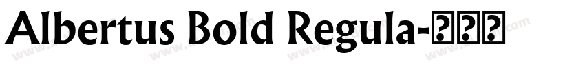 Albertus Bold Regula字体转换 Albertus Bold Regula字体转换